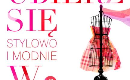 Ubierz się w uśmiech. Stylowo i modnie Izabela Jabłonowska